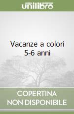 Vacanze a colori 5-6 anni libro