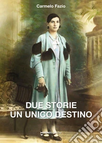 Due storie un unico destino libro
