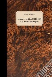 Le guerre civili del 1226-1229 e la Società del Popolo libro