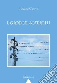 I giorni antichi libro