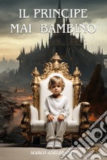 Il principe mai bambino. Vivere o sopravvivere