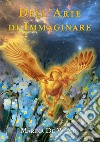 Dell'arte di immaginare libro