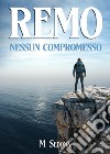 Remo. Nessun compromesso libro