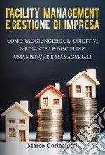 Facility management e gestione d'impresa libro