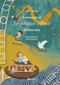 Avventure al Palazzo Reale di Palermo. Ediz. illustrata libro