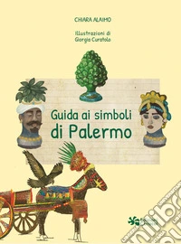 Guida ai simboli di Palermo libro