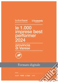 Le 1000 imprese best performer 2024. Provincia di Varese libro