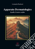 Apparato dermatologico. La pelle, il nostro confine libro