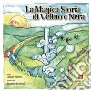 La magica storia di Velino e Nera libro di Guillon Alban