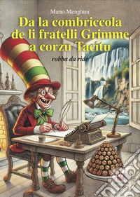 Da la combriccola de li fratelli Grimme a corzu Tacitu. Robba da ride libro