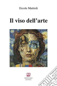 Il viso dell'arte libro