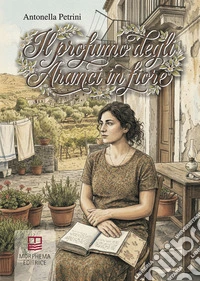 Il profumo degli aranci in fiore. Storie di donne libro