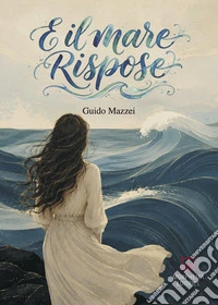 E il mare rispose