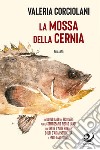 La mossa della cernia libro di Corciolani Valeria