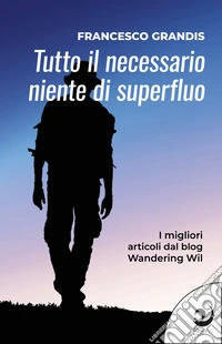 Tutto il necessario, niente di superfluo libro