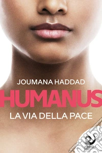Humanus. La via della pace libro