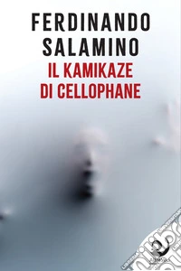 Il kamikaze di cellophane libro