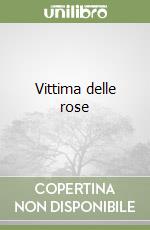 Vittima delle rose libro