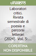 Laboratori critici. Rivista semestrale di poesia e percorsi letterari (2024). Vol. 5: L' eterna estate di Dylan Thomas libro