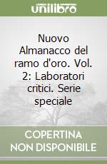 Nuovo Almanacco del ramo d'oro. Vol. 2: Laboratori critici. Serie speciale libro