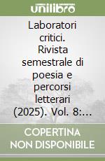 Laboratori critici. Rivista semestrale di poesia e percorsi letterari (2025). Vol. 8: Piume su uno scrìmolo: oltre Montale libro