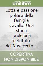 Lotta e passione politica della famiglia Cavallo. Una storia proletaria nell'Italia del Novecento tra Latiano, Torino e Ginosa