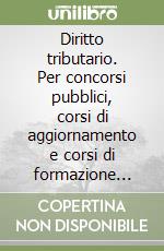 Diritto tributario. Per concorsi pubblici, corsi di aggiornamento e corsi di formazione (PNRR) libro