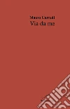 Via da me libro