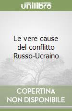 Le vere cause del conflitto Russo-Ucraino libro