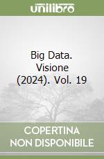 Big Data. Visione (2024). Vol. 19 libro