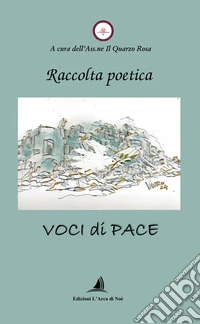 Voci di pace. Raccolta poetica libro