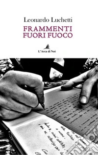 Frammenti fuori fuoco libro