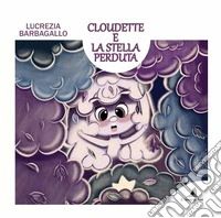 Cloudette e la stella perduta libro