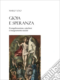 Gioia e speranza. Evangelizzazione, catechesi e insegnamento sociale libro
