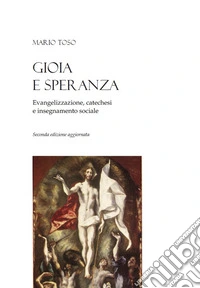 Gioia e speranza. Evangelizzazione, catechesi e insegnamento sociale libro