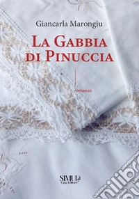 La gabbia di Pinuccia libro