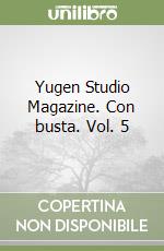 Yugen Studio Magazine. Con busta. Vol. 5 libro