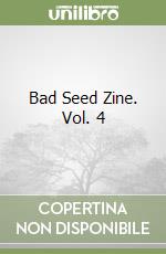 Bad Seed Zine. Vol. 4