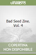 Bad Seed Zine. Vol. 4 libro