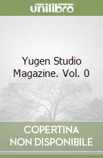 Yugen Studio Magazine. Vol. 0