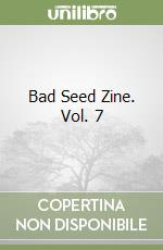Bad Seed Zine. Vol. 7 libro