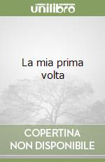 La mia prima volta