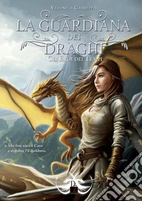 Gli eroi dei tempi. La guardiana dei draghi. Vol. 5 libro