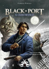 Black Port. Il cigno bianco libro
