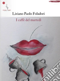 I caffè del martedì libro