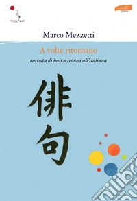 A volte ritornano. Raccolta di haiku ironici all'italiana libro