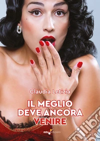 Il meglio deve ancora venire libro