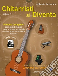 Chitarristi si diventa. Metodo. Vol. 1 libro