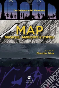 Coròrchestra del Piemonte. MAP. Musiche, ambiente e popoli. Con QrCode libro