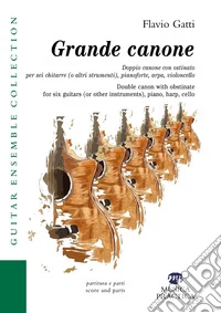 Grande canone. Doppio canone con ostinato per sei chitarre (o altri strumenti), pianoforte, arpa, violoncello-Double canon with obstinate for six guitars (or other instruments), piano, harp, cello. Partitura